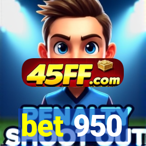 bet 950